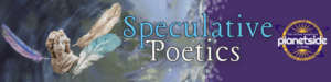 Series banner for the Speculative Poetics series with Planetside logo.