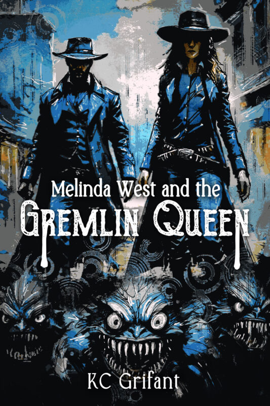 Melinda West and the Gremlin Queen (Monster Gunslingers: Book 2)