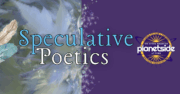 An image with the title Speculative Poetics and the Planetside logo.