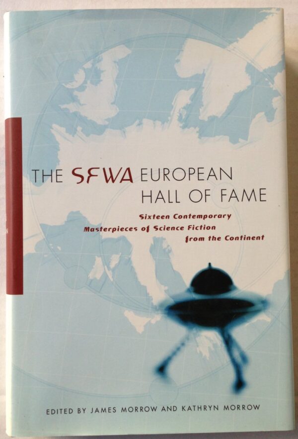 The SFWA European Hall of Fame: Sixteen Contemporary Masterpieces of Science Fiction from the Continent