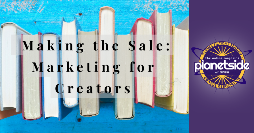 An image of books seen from above with the series title, Making the Sale: Marketing for Creators, with the Planetside logo, to be used as a featured image.