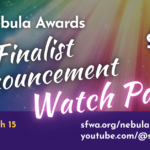 Nebula Award Finalists Announcement - and Watch Party!